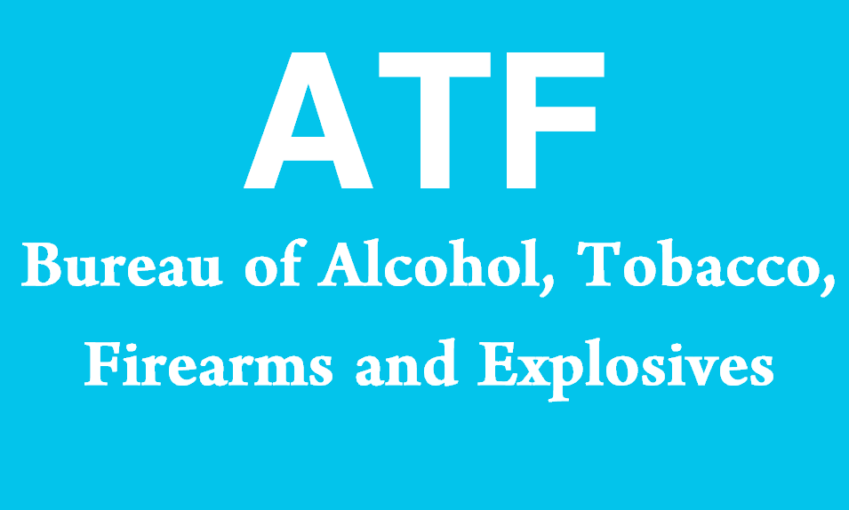 ATF - ਅਲਕੋਹਲ, ਤੰਬਾਕੂ, ਹਥਿਆਰ ਅਤੇ ਵਿਸਫੋਟਕ ਬਿਊਰੋ