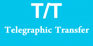 TT - Telegraphic Transfer